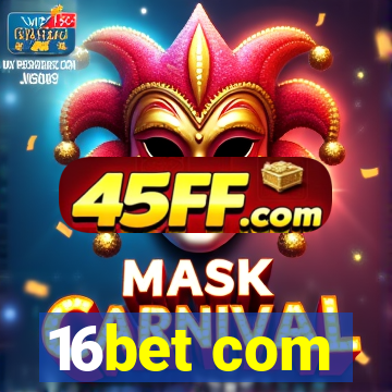 16bet com